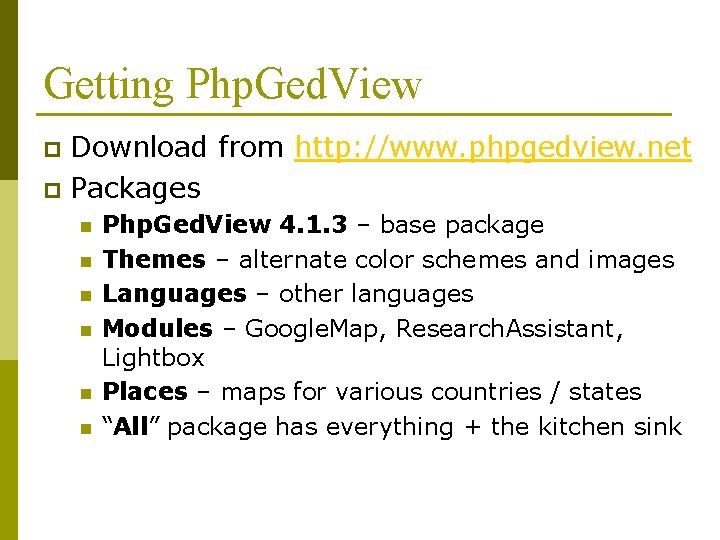 Getting Php. Ged. View Download from http: //www. phpgedview. net p Packages p n