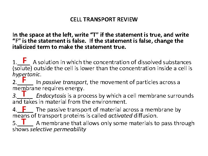 CELL TRANSPORT REVIEW In the space at the left, write “T” if the statement