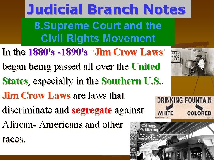 Judicial Branch Notes 8. Supreme Court and the Civil Rights Movement In the 1880's