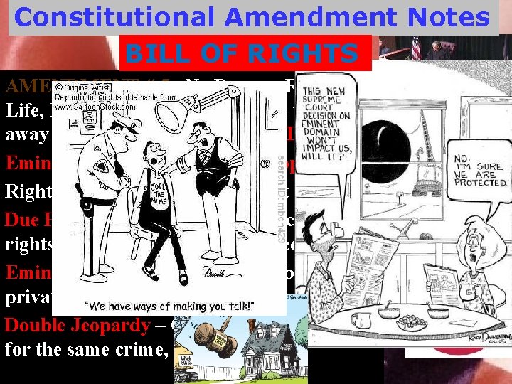 Constitutional Amendment Notes BILL OF RIGHTS AMENDMENT # 5 No Persons Right to Life,