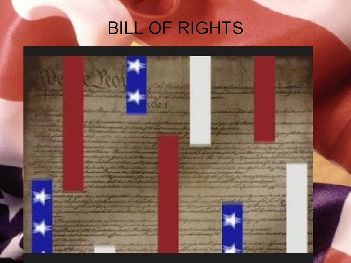 BILL OF RIGHTS 