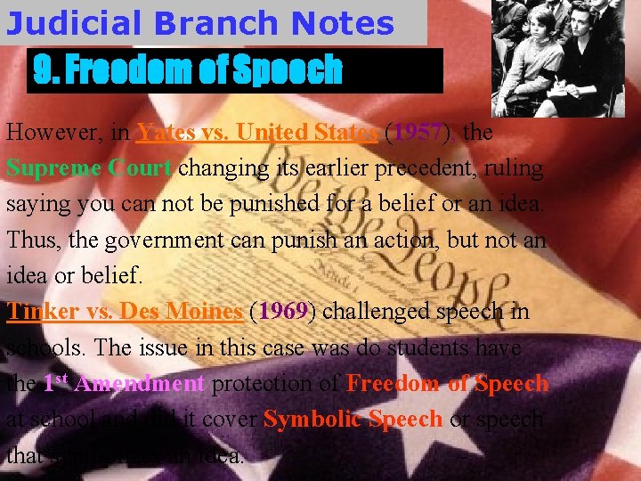 Judicial Branch Notes 9. Freedom of Speech However, in Yates vs. United States (1957),