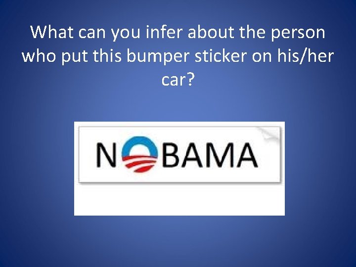 What can you infer about the person who put this bumper sticker on his/her