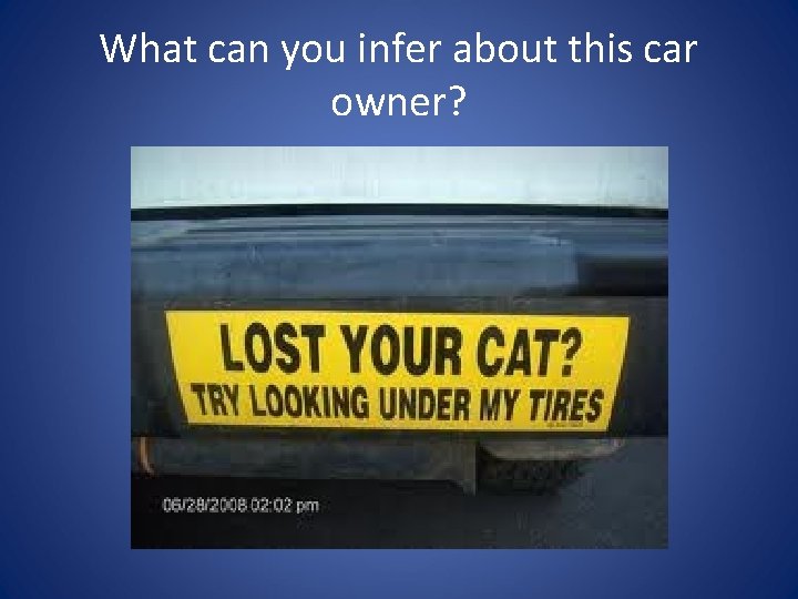 What can you infer about this car owner? 