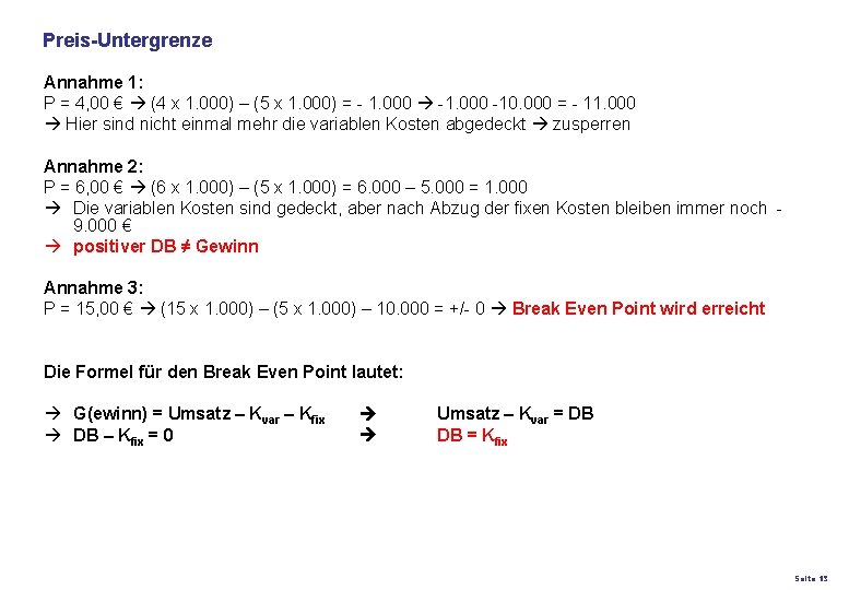 Preis-Untergrenze Annahme 1: P = 4, 00 € (4 x 1. 000) – (5