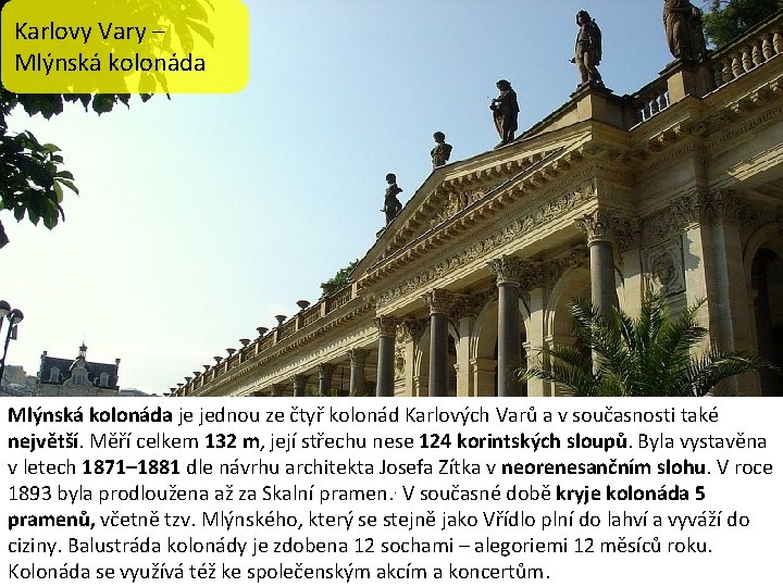 Karlovy Vary – Mlýnská kolonáda je jednou ze čtyř kolonád Karlových Varů a v