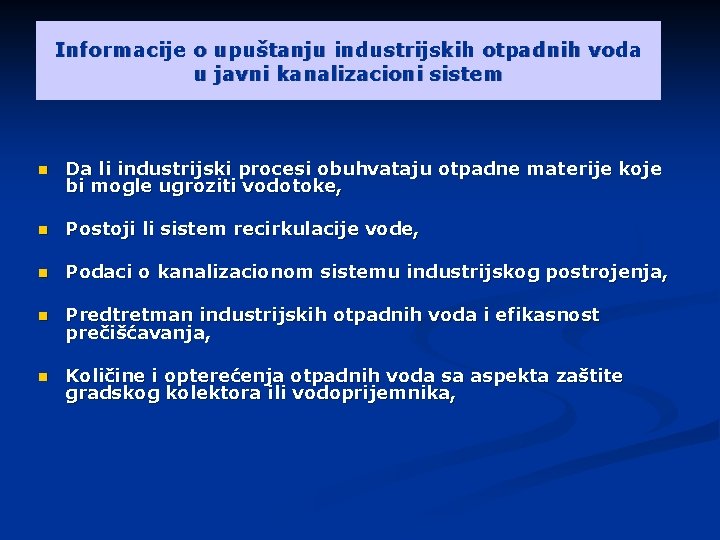 Informacije o upuštanju industrijskih otpadnih voda u javni kanalizacioni sistem n Da li industrijski