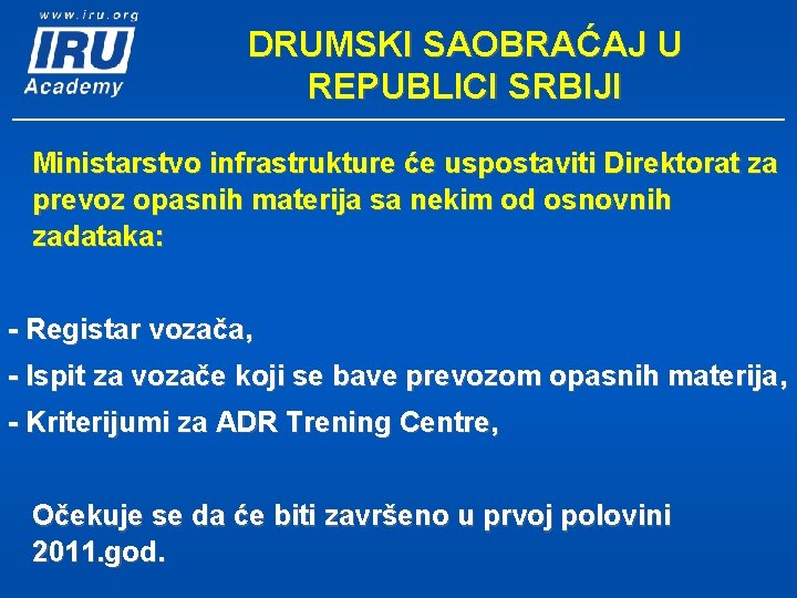 DRUMSKI SAOBRAĆAJ U REPUBLICI SRBIJI Ministarstvo infrastrukture će uspostaviti Direktorat za prevoz opasnih materija