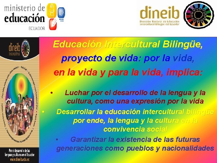 Educación Intercultural Bilingüe, proyecto de vida: por la vida, en la vida y para