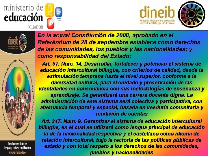 En la actual Constitución de 2008, aprobado en el Referéndum de 28 de septiembre En la actual Constitución de 2008, aprobado en el Referéndum de 28 de septiembre