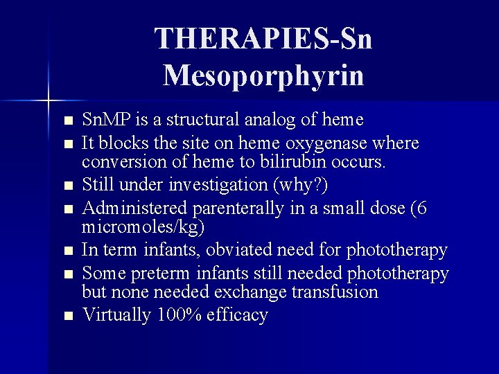 THERAPIES-Sn Mesoporphyrin n n n Sn. MP is a structural analog of heme It