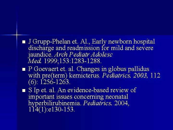 n n n J Grupp-Phelan et. Al. , Early newborn hospital discharge and readmission