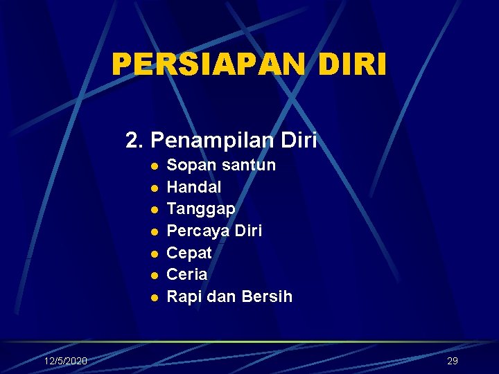 PERSIAPAN DIRI 2. Penampilan Diri l l l l 12/5/2020 Sopan santun Handal Tanggap