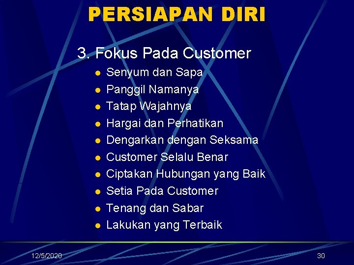 PERSIAPAN DIRI 3. Fokus Pada Customer l l l l l 12/5/2020 Senyum dan