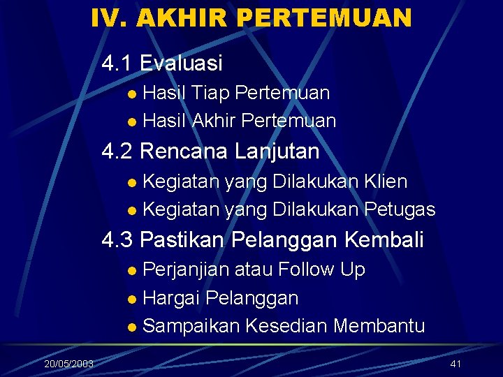 IV. AKHIR PERTEMUAN 4. 1 Evaluasi Hasil Tiap Pertemuan l Hasil Akhir Pertemuan l