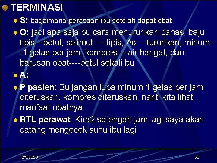 TERMINASI S: bagaimana perasaan ibu setelah dapat obat l O: jadi apa saja bu