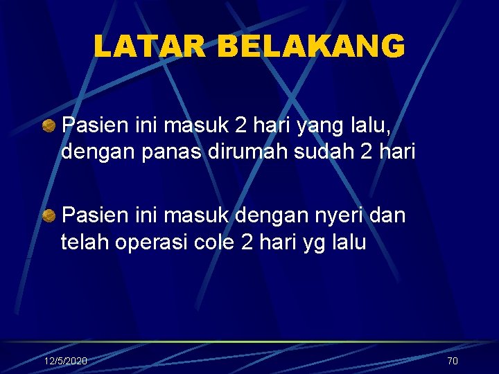 LATAR BELAKANG Pasien ini masuk 2 hari yang lalu, dengan panas dirumah sudah 2