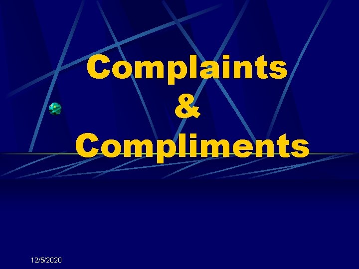 Complaints & Compliments 12/5/2020 