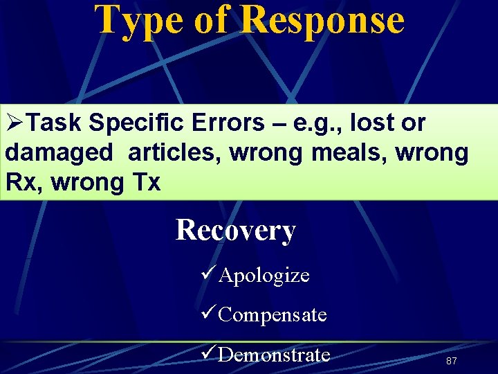 Type of Response ØTask Specific Errors – e. g. , lost or damaged articles,