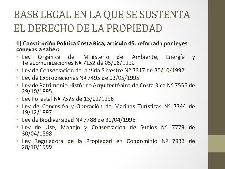 BASE LEGAL EN LA QUE SE SUSTENTA EL DERECHO DE LA PROPIEDAD 1) Constitución