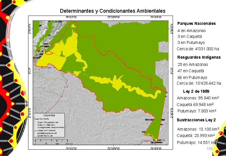 Determinantes y Condicionantes Ambientales Parques Nacionales 4 en Amazonas 3 en Caquetá 3 en