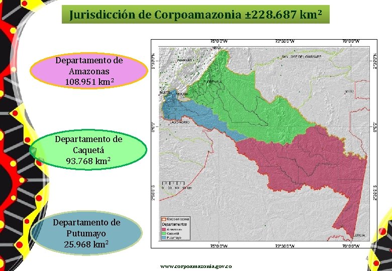 Jurisdicción de Corpoamazonia ± 228. 687 km 2 Departamento de Amazonas 108. 951 km