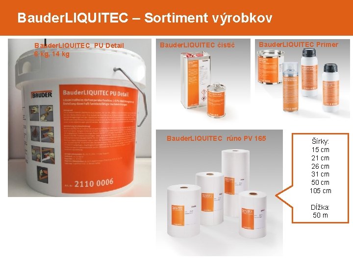 Bauder. LIQUITEC – Sortiment výrobkov Bauder. LIQUITEC PU Detail 6 kg, 14 kg Bauder.