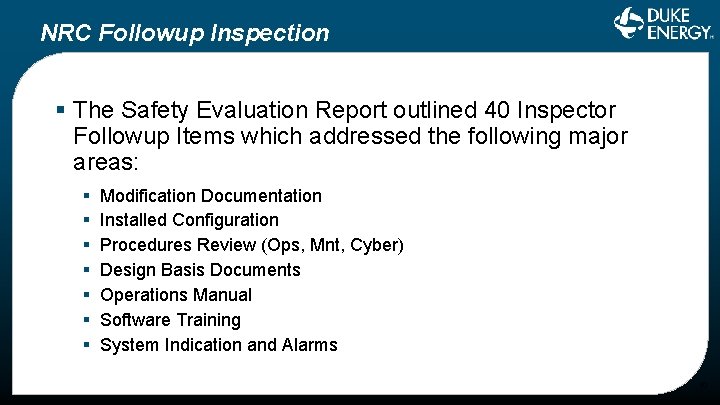 NRC Followup Inspection § The Safety Evaluation Report outlined 40 Inspector Followup Items which