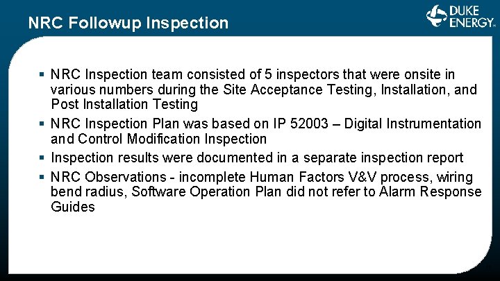 NRC Followup Inspection § NRC Inspection team consisted of 5 inspectors that were onsite