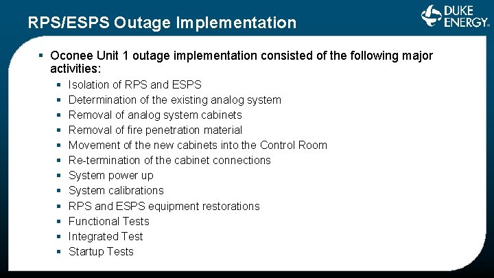 RPS/ESPS Outage Implementation § Oconee Unit 1 outage implementation consisted of the following major