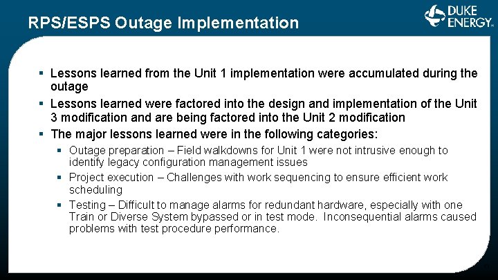 RPS/ESPS Outage Implementation § Lessons learned from the Unit 1 implementation were accumulated during