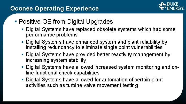 Oconee Operating Experience § Positive OE from Digital Upgrades § Digital Systems have replaced