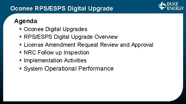 Oconee RPS/ESPS Digital Upgrade Agenda: § § § Oconee Digital Upgrades RPS/ESPS Digital Upgrade