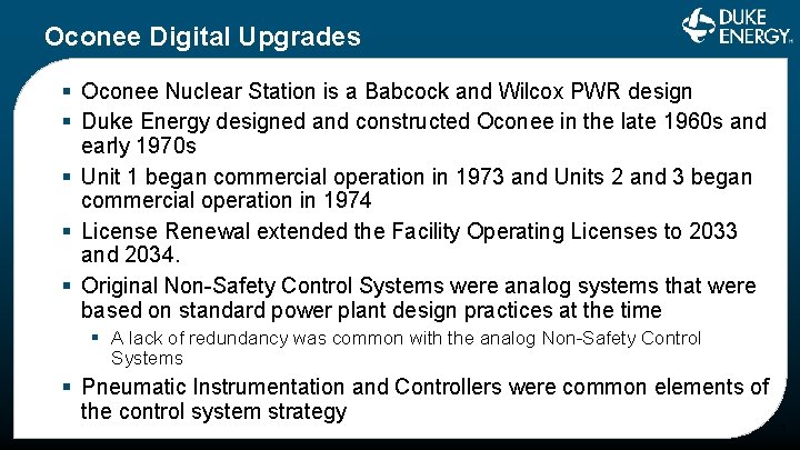 Oconee Digital Upgrades § Oconee Nuclear Station is a Babcock and Wilcox PWR design