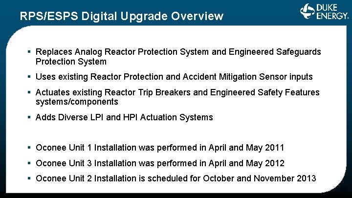 RPS/ESPS Digital Upgrade Overview § Replaces Analog Reactor Protection System and Engineered Safeguards Protection