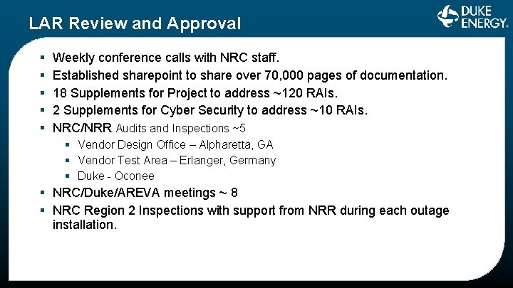 LAR Review and Approval § § § Weekly conference calls with NRC staff. Established