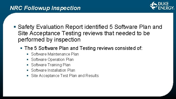 NRC Followup Inspection § Safety Evaluation Report identified 5 Software Plan and Site Acceptance