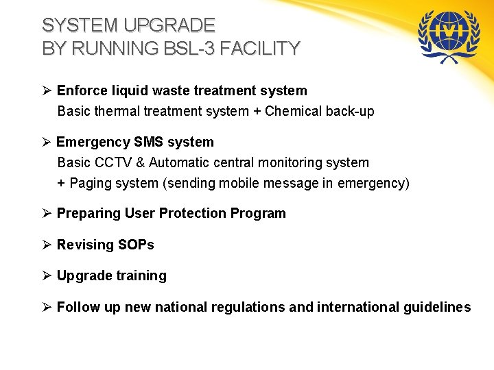 SYSTEM UPGRADE BY RUNNING BSL-3 FACILITY Ø Enforce liquid waste treatment system Basic thermal