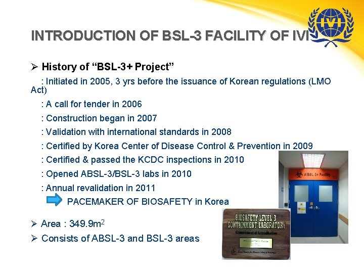 INTRODUCTION OF BSL-3 FACILITY OF IVI Ø History of “BSL-3+ Project” : Initiated in