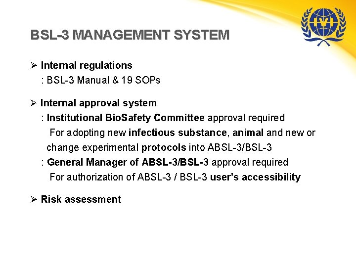 BSL-3 MANAGEMENT SYSTEM Ø Internal regulations : BSL-3 Manual & 19 SOPs Ø Internal