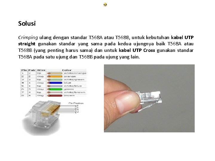 Solusi Crimping ulang dengan standar T 568 A atau T 568 B, untuk kebutuhan