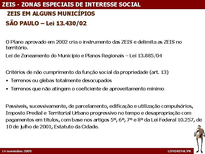 ZEIS - ZONAS ESPECIAIS DE INTERESSE SOCIAL ZEIS EM ALGUNS MUNICÍPIOS SÃO PAULO –