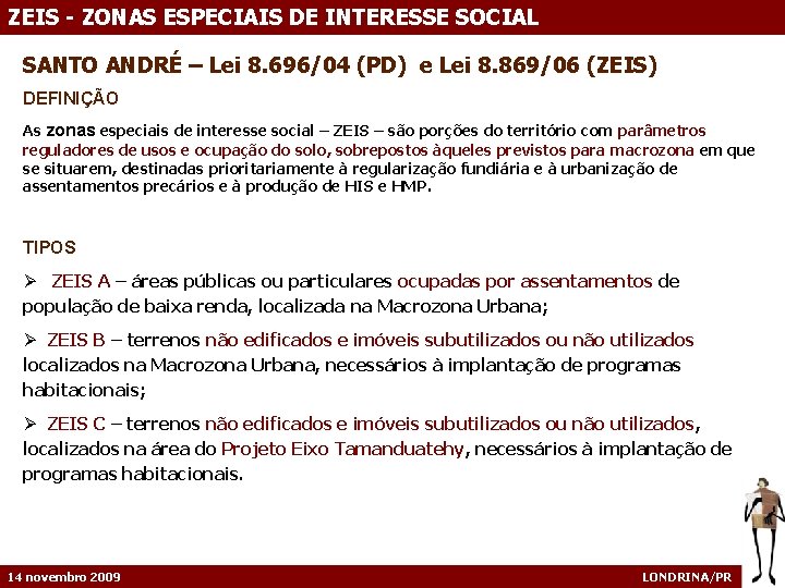 ZEIS - ZONAS ESPECIAIS DE INTERESSE SOCIAL SANTO ANDRÉ – Lei 8. 696/04 (PD)