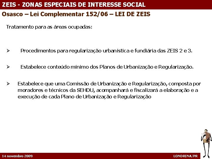 ZEIS - ZONAS ESPECIAIS DE INTERESSE SOCIAL Osasco – Lei Complementar 152/06 – LEI