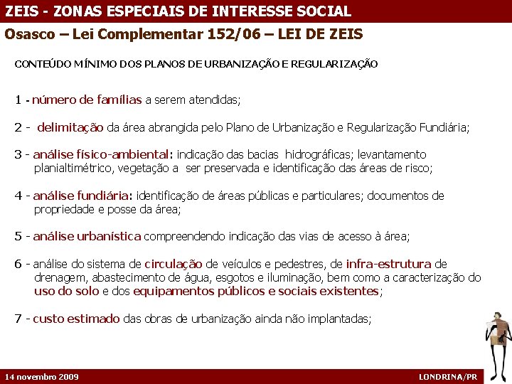 ZEIS - ZONAS ESPECIAIS DE INTERESSE SOCIAL Osasco – Lei Complementar 152/06 – LEI