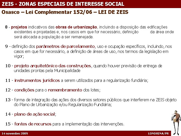 ZEIS - ZONAS ESPECIAIS DE INTERESSE SOCIAL Osasco – Lei Complementar 152/06 – LEI