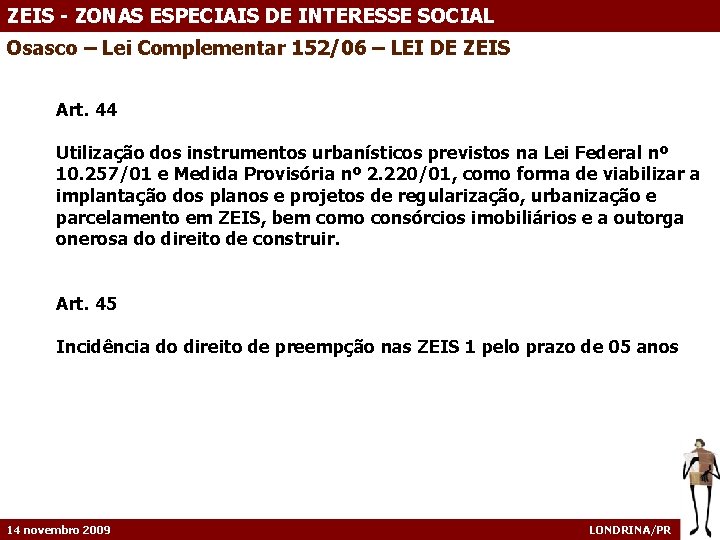 ZEIS - ZONAS ESPECIAIS DE INTERESSE SOCIAL Osasco – Lei Complementar 152/06 – LEI