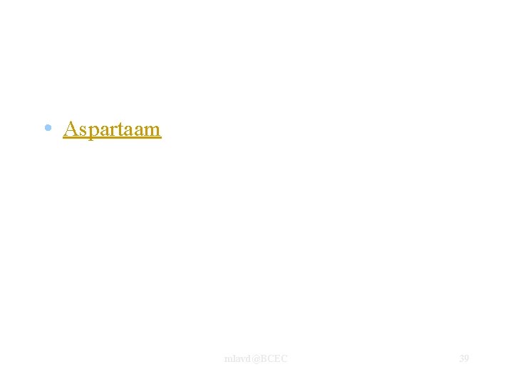  • Aspartaam mlavd@BCEC 39 