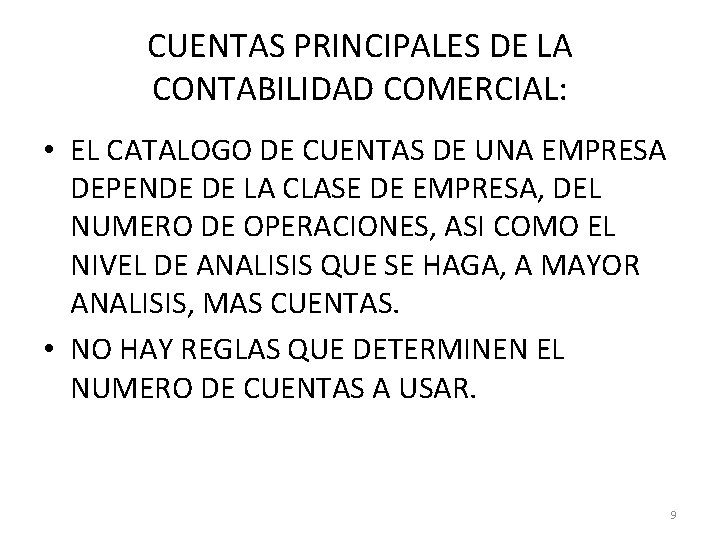 CUENTAS PRINCIPALES DE LA CONTABILIDAD COMERCIAL: • EL CATALOGO DE CUENTAS DE UNA EMPRESA