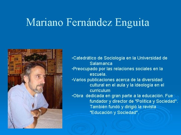 Mariano Fernández Enguita • Catedrático de Sociología en la Universidad de Salamanca • Preocupado